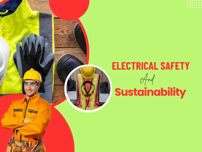 Committed to Electrical Safety & sustainability